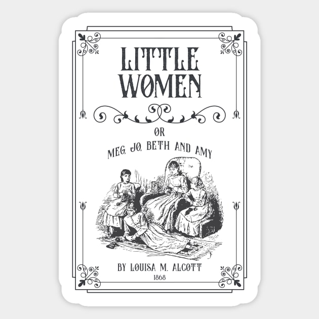 Little Women, by Louisa M Alcott, featuring the March sisters: Amy March, Jo March, Beth March, and Meg March Sticker by OutfittersAve